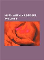 Niles' weekly register Volume 1,1236237765,9781236237767