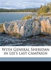 With General Sheridan in Lee's last campaign,1149583584,9781149583586