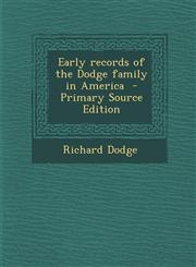 Early Records of the Dodge Family in America - Primary Source Edition,1293498327,9781293498323