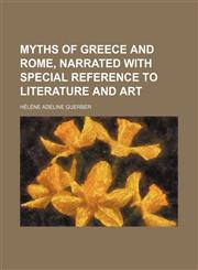 Myths of Greece and Rome, narrated with special reference to literature and art,1151215031,9781151215031