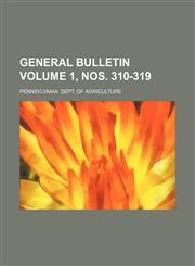 General bulletin Volume 1, nos. 310-319,1236639111,9781236639110