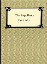 The Suppliants,1420944266,9781420944266