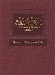 County of San Diego The Italy of Southern California,1287545629,9781287545620