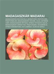 Madagaszkar Madarai Madagaszkari Kigyaszheja, Barnatorku Partifecske, Pasztormejno, Madagaszkari Vocsok, Coua, Ustokos Cser,1232908983,9781232908982