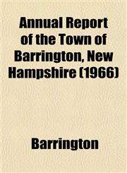 Annual Report of the Town of Barrington, New Hampshire (1966),1153443740,9781153443746