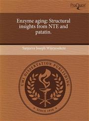 Enzyme aging Structural insights from NTE and patatin.,1243661321,9781243661326