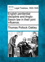 English penitential discipline and Anglo-Saxon law in their joint influence.,1240128231,9781240128235