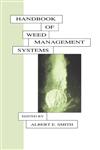 Handbook of Weed Management Systems,0824795474,9780824795474