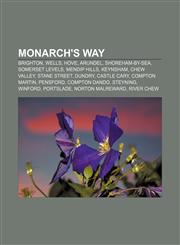 Monarch's Way Brighton, Wells, Hove, Arundel, Shoreham-by-Sea, Somerset Levels, Mendip Hills, Keynsham, Chew Valley, Stane Street, Dundry,1155634748,9781155634746