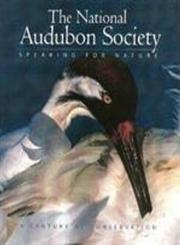 National Audubon Society Speaking for Nature,088363371X,9780883633717
