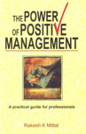 The Power of Positive Management A Practical Guide for Professionals,8120731077,9788120731073