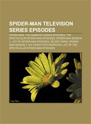 Spider-Man television series episodes Spider-Man: The Animated Series episodes, The Spectacular Spider-Man episodes, Spider-Man Season 2,115813438X,9781158134380