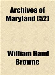 Archives of Maryland (52),1155049594,9781155049595