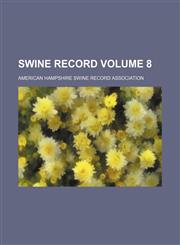 Swine record Volume 8,1130943518,9781130943511