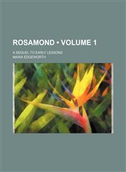 Rosamond (Volume 1); A Sequel to Early Lessons,1154394131,9781154394139