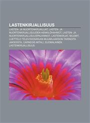 Lastenkirjallisuus Lasten- ja nuortenkirjailijat, Lasten- ja nuortenkirjallisuuden henkilöhahmot, Lasten- ja nuortenkirjallisuuspalkinnot,1231926414,9781231926413