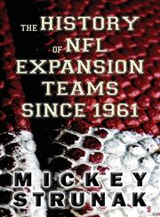 The History of NFL Expansion Teams Since 1961,1462676855,9781462676859