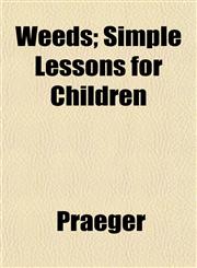 Weeds; Simple Lessons for Children,1152111566,9781152111561
