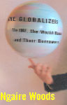 The Globalizers The IMF, The World Bank, and their Borrowers,8183860311,9788183860314