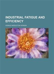 Industrial fatigue and efficiency,1152839276,9781152839274