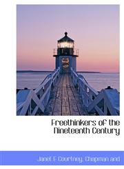 Freethinkers of the Nineteenth Century,1140233513,9781140233510