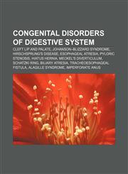 Congenital disorders of digestive system Cleft lip and palate, Johanson-Blizzard syndrome, Hirschsprung's disease, Esophageal atresia,1155345967,9781155345963