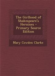 Girlhood of Shakespeare's Heroines,128976705X,9781289767051