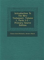 Introduction to the New Testament, Volume 1, Parts 1-2 - Primary Source Edition,1293545694,9781293545690
