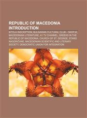 Republic of Macedonia Introduction Bitola inscription, Bulgarian Cultural Club - Skopje, Macedonian literature, A1 TV channel,1157615198,9781157615194