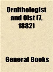 Ornithologist and Oist (7, 1882),1153084678,9781153084673