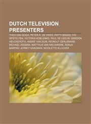 Dutch television presenters Theo van Gogh, Peter R. de Vries, Patty Brard, Ivo Opstelten, Victoria Koblenko, Paul de Leeuw, Gordon Heuckeroth,1233068865,9781233068869