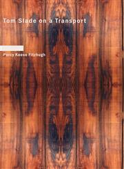 Tom Slade on a Transport,1437520235,9781437520231