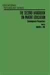 The Second Handbook on Parent Education Contemporary Perspectives,0122564820,9780122564826