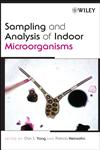 Sampling and Analysis of Indoor Microorganisms,0471730939,9780471730934