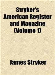 Stryker's American Register and Magazine (Volume 1),1151829218,9781151829214