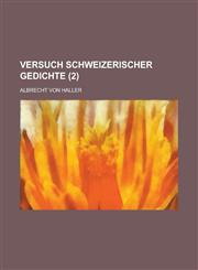 Versuch Schweizerischer Gedichte (2 ),1153541327,9781153541329