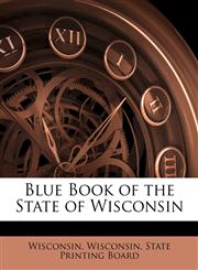 Blue Book of the State of Wisconsin,1143483898,9781143483899