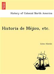 Historia de Méjico, etc.,1249024552,9781249024552