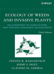 Ecology of Weeds and Invasive Plants Relationship to Agriculture and Natural Resource Management 3rd Edition,0471767794,9780471767794