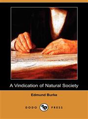A Vindication of Natural Society (Dodo Press),1409952118,9781409952114