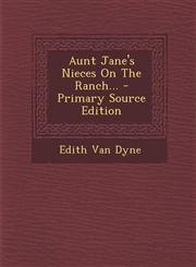 Aunt Jane's Nieces on the Ranch... - Primary Source Edition,1293467499,9781293467497