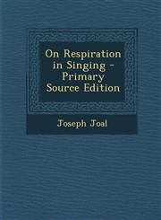 On Respiration in Singing - Primary Source Edition,1287974929,9781287974925