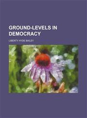 Ground-Levels in Democracy,1154577449,9781154577440