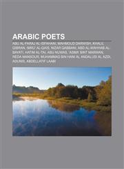 Arabic poets Abu al-Faraj al-Isfahani, Mahmoud Darwish, Khalil Gibran, Imru' al-Qais, Nizar Qabbani, Abd al-Wahhab Al-Bayati, Hatim al-Tai,1157630278,9781157630272
