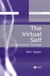 The Virtual Self A Contemporary Sociology,0631216480,9780631216483