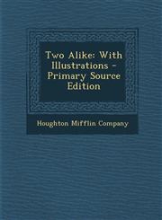 Two Alike With Illustrations - Primary Source Edition,1294292811,9781294292814
