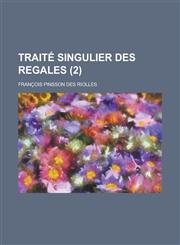 Traite Singulier Des Regales (2 ),1234628945,9781234628949