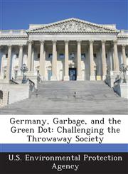 Germany, Garbage, and the Green Dot Challenging the Throwaway Society,1288819811,9781288819812