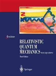 Relativistic Quantum Mechanics. Wave Equations 3rd Edition,3540674578,9783540674573