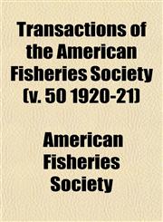 Transactions of the American Fisheries Society (v. 50 1920-21),1153188864,9781153188869